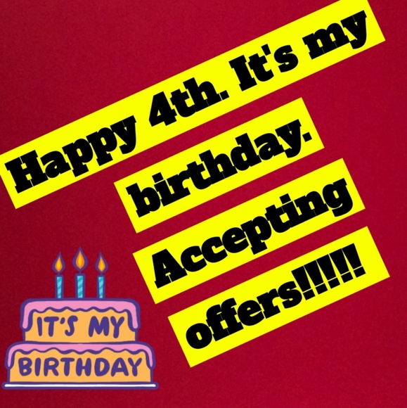 Accepting Offers. It's My Birthday - Picture 1 of 1
